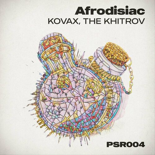 Kovax, The Khitrov - Afrodisiac [PSR004]